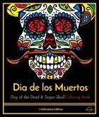 Couverture du livre « Dia de los muertos day of the dead & sugar skull coloring book » de  aux éditions Random House Us