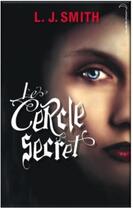 Couverture du livre « Le cercle secret t.1 ; l'initiation » de L. J. Smith aux éditions Black Moon