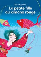 Couverture du livre « La petite fille au kimono rouge » de Kay Haugaard aux éditions Le Livre De Poche Jeunesse