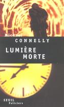 Couverture du livre « Lumière morte » de Michael Connelly aux éditions Seuil