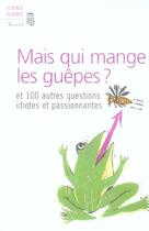 Couverture du livre « Mais qui mange les guêpes ? et 100 autres questions idiotes et passionnantes » de New Scientist aux éditions Seuil
