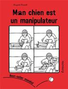 Couverture du livre « Mon chien est un manipulateur » de Rupert Fawcett aux éditions Larousse