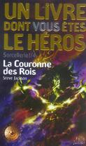 Couverture du livre « Sorcellerie t.4 ; la couronne des rois » de Steve Jackson aux éditions Gallimard-jeunesse