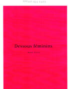 Couverture du livre « Dessous féminins » de Anne Zazzo aux éditions Flammarion