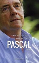 Couverture du livre « Pascal » de Gregoire Colard et Dominique Lozac'H aux éditions Flammarion