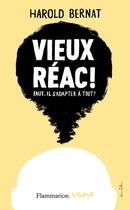 Couverture du livre « Vieux réac ! faut-il s'adapter à tout ? » de Harold Bernat aux éditions Flammarion