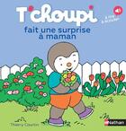 Couverture du livre « T'choupi fait une surprise à maman » de Thierry Courtin aux éditions Nathan