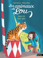 Couverture du livre « Les animaux de Lou : Sauve-toi, Petit Tigre ! » de Melanie Allag et Mymi Doinet aux éditions Nathan