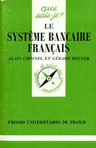 Couverture du livre « Le systeme bancaire francais qsj 1264 » de Choinel/Rouyer A./G. aux éditions Que Sais-je ?