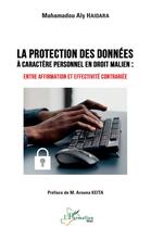Couverture du livre « Protection des données à caractère personnel en droit malien : entre affirmation et effectivité contrariée » de Mahamadou Aly Haidara aux éditions L'harmattan