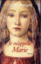 Couverture du livre « Je m'appelle Marie » de Elisabeth Bourgois aux éditions Cerf