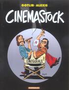 Couverture du livre « Cinemastock - tome 0 - cinemastock - integrale complete » de Gotlib et Alexis aux éditions Dargaud