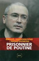 Couverture du livre « Prisonnier de Poutine » de Mikhail Khodorkovsky et Natalia Gevorkyan aux éditions Denoel