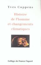 Couverture du livre « Histoire de l'homme et changements climatiques » de Yves Coppens aux éditions Fayard