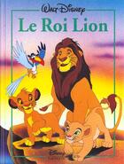 Couverture du livre « Le Roi Lion » de Disney aux éditions Disney Hachette