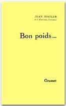 Couverture du livre « Bon poids... » de Jean Mistler aux éditions Grasset