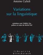 Couverture du livre « Variations sur la linguistique » de Antoine Culioli aux éditions Klincksieck