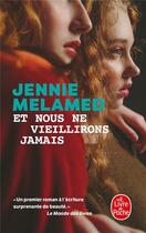 Couverture du livre « Et nous ne vieillirons jamais » de Jennie Melamed aux éditions Le Livre De Poche