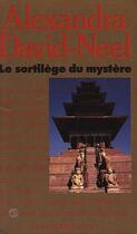 Couverture du livre « Le Sortilege Du Mystere » de Alexandra David-Neel aux éditions Pocket