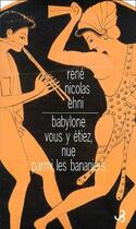 Couverture du livre « Babylone vous y etiez nue parmi les bananiers » de Rene-Nicolas Ehni aux éditions Christian Bourgois