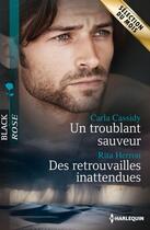 Couverture du livre « Un troublant sauveur ; des retrouvailles inattendues » de Rita Herron et Carla Cassidy aux éditions Harlequin