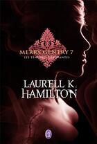 Couverture du livre « Merry Gentry Tome 7 : les ténèbres dévorantes » de Laurell K. Hamilton aux éditions J'ai Lu
