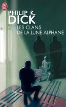 Couverture du livre « Les clans de la lune alphane » de Philip K. Dick aux éditions J'ai Lu