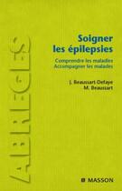 Couverture du livre « Soigner l'épilepsie » de Beaussart-Defaye-J aux éditions Elsevier-masson