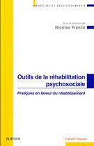 Couverture du livre « Outils de la réhabilitation en psychiatrie » de Nicolas Franck aux éditions Elsevier-masson