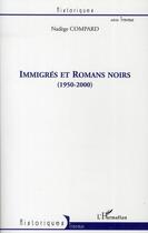 Couverture du livre « Immigrés et romans noirs (1950 2000) » de Nadege Compard aux éditions L'harmattan