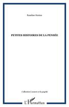 Couverture du livre « Petites histoires de la pensee » de Roseline Hurion aux éditions Editions L'harmattan