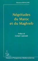 Couverture du livre « NÉGRITUDES DU MAROC ET DU MAGHREB » de Bouazza Benachir aux éditions Editions L'harmattan