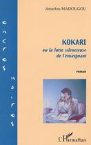 Couverture du livre « Kokari ; la lutte silencieuse de l'enseignant » de Amadou Madougou aux éditions Editions L'harmattan