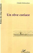 Couverture du livre « REVE (UN) CORIACE » de Chekib Abdessalam aux éditions Editions L'harmattan