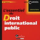 Couverture du livre « L'essentiel du droit international public (5e édition) » de Catherine Roche aux éditions Gualino