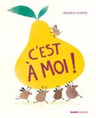 Couverture du livre « C'est à moi ! » de Anuska Allepuz aux éditions Mango