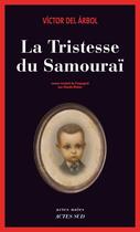 Couverture du livre « La tristesse du samouraï » de Victor Del Arbol aux éditions Actes Sud