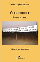 Couverture du livre « Casamance, à quand la paix ? » de Rene Capain Bassene aux éditions L'harmattan