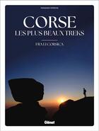 Couverture du livre « Corse, les plus beaux treks : Fra à Corsica » de Fernando Ferreira aux éditions Glenat