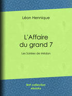 Couverture du livre « L'Affaire du grand 7 » de Leon Hennique aux éditions Bnf Collection Ebooks