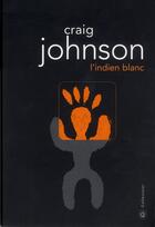 Couverture du livre « L'indien blanc » de Craig Johnson aux éditions Gallmeister