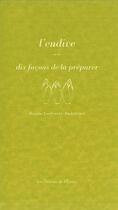 Couverture du livre « Dix façons de le préparer : l'endive » de Regine Lorfeuvre-Audabram aux éditions Les Editions De L'epure