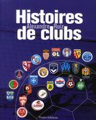 Couverture du livre « Histoires de clubs » de Alexandre Ruiz aux éditions Timee