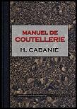Couverture du livre « Manuel de coutellerie » de H Cabanie aux éditions Emotion Primitive