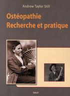 Couverture du livre « Ostéophatie ; recherche et pratique » de Andrew Taylor Still aux éditions Sully