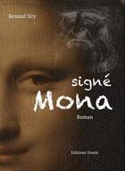 Couverture du livre « Signé Mona » de Renaud Siry aux éditions Douin