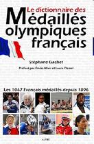 Couverture du livre « Dictionnaire des médaillés olympiques français » de  aux éditions Maison D'editions