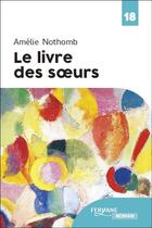 Couverture du livre « Le livre des soeurs » de Amélie Nothomb aux éditions Feryane
