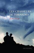 Couverture du livre « Les chasseurs de tornades » de Blum Jenna aux éditions Les Escales Editions