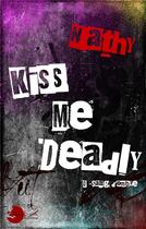 Couverture du livre « Kiss Me Deadly » de Nathy aux éditions Lune Ecarlate